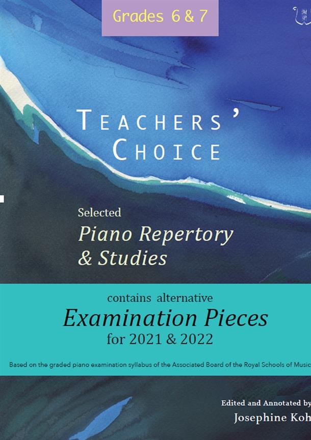 Teacher's Choice, Selected Piano Repertory : 2021 and 2020, Grades 6 and 7