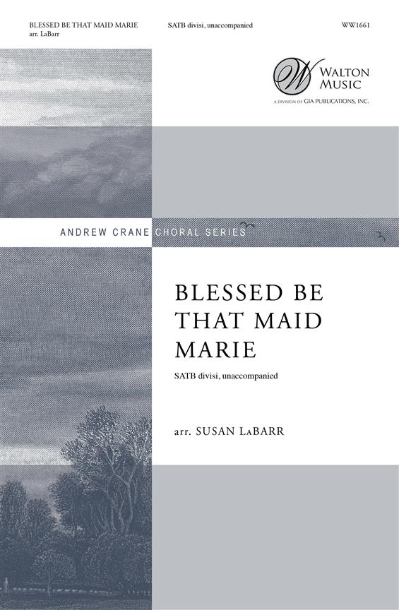 Blessed Be That Maid Marie (Arr. LaBarr) (SATB)