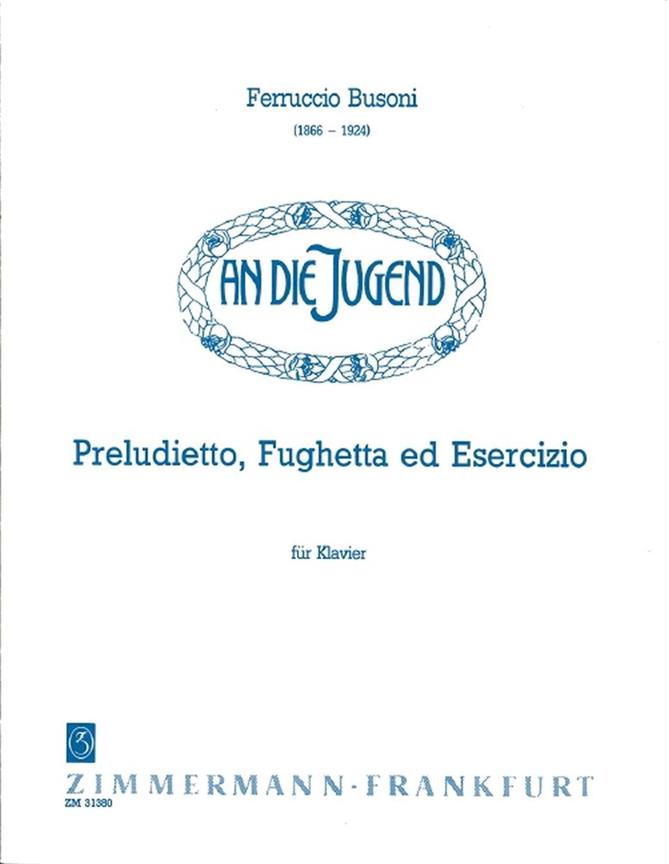Busoni: Preludietto, Fughetta And Exercise