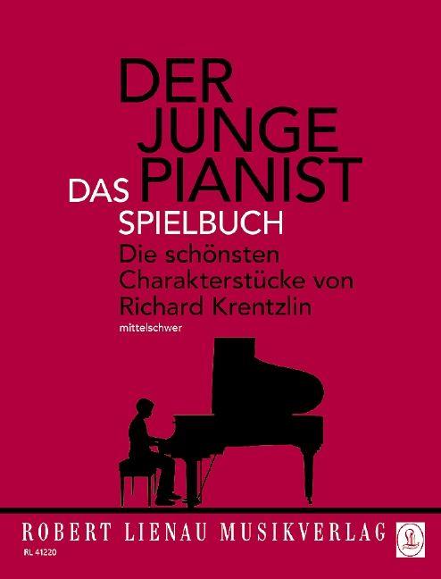 Der junge Pianist - Das Spielbuch : Die schönsten Charakterstücke von Richard Krentzlin