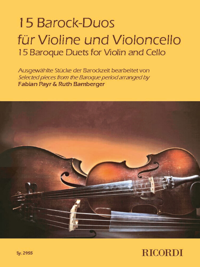 15 Barock-Duos für Violine und Violoncello : Ausgewählte Stücke der Barockzeit bearbeitet von Fabian Payr & Ruth Bamberger