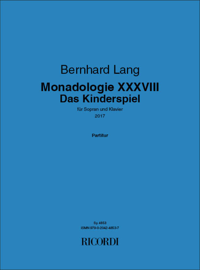 Monadologie XXXVIII - Das Kinderspiel : für Sopran und Klavier
