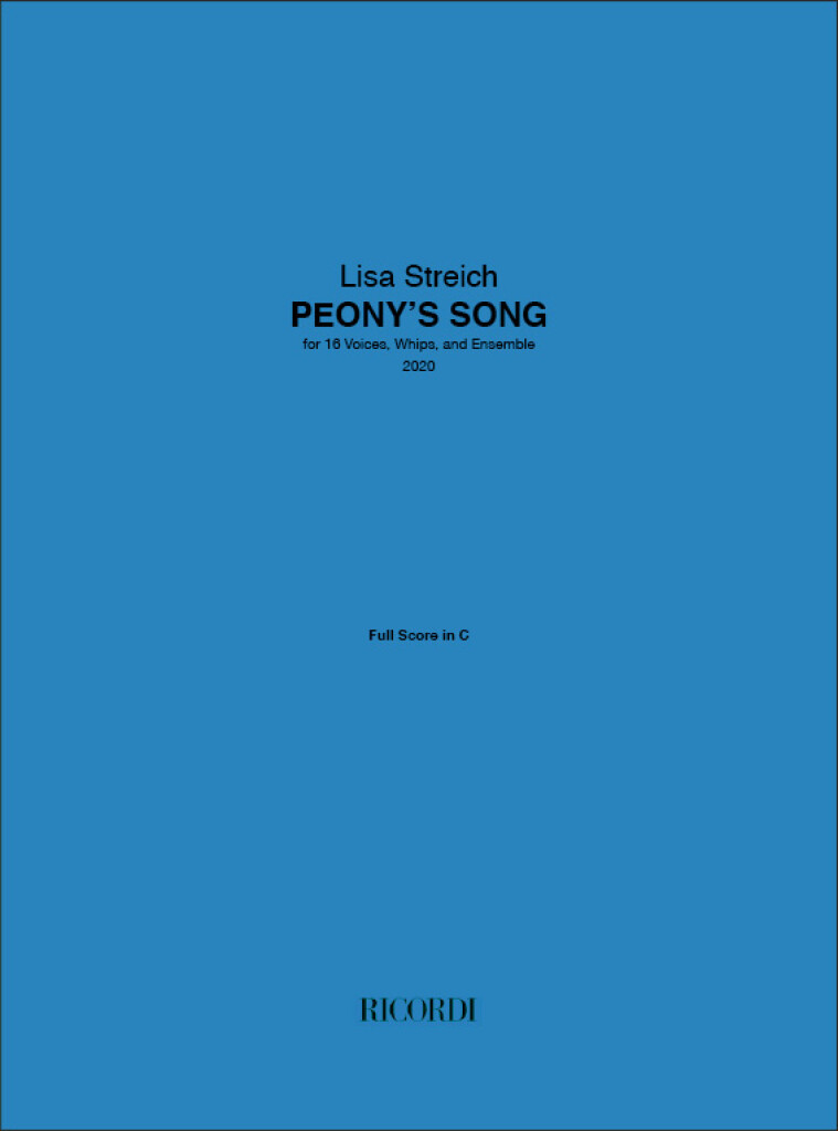 Peony's Song : for 16 Voices, Whips, and Ensemble