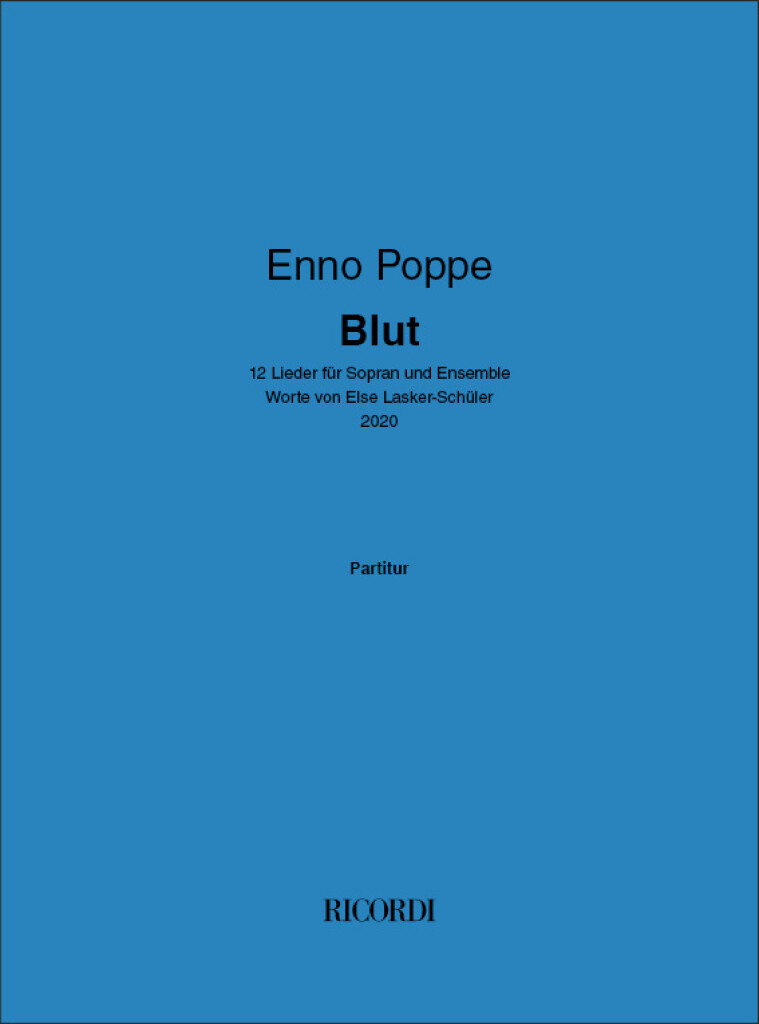 Blut : 12 Lieder für Sopran und Ensemble - Worte von Else Lasker-Schüler