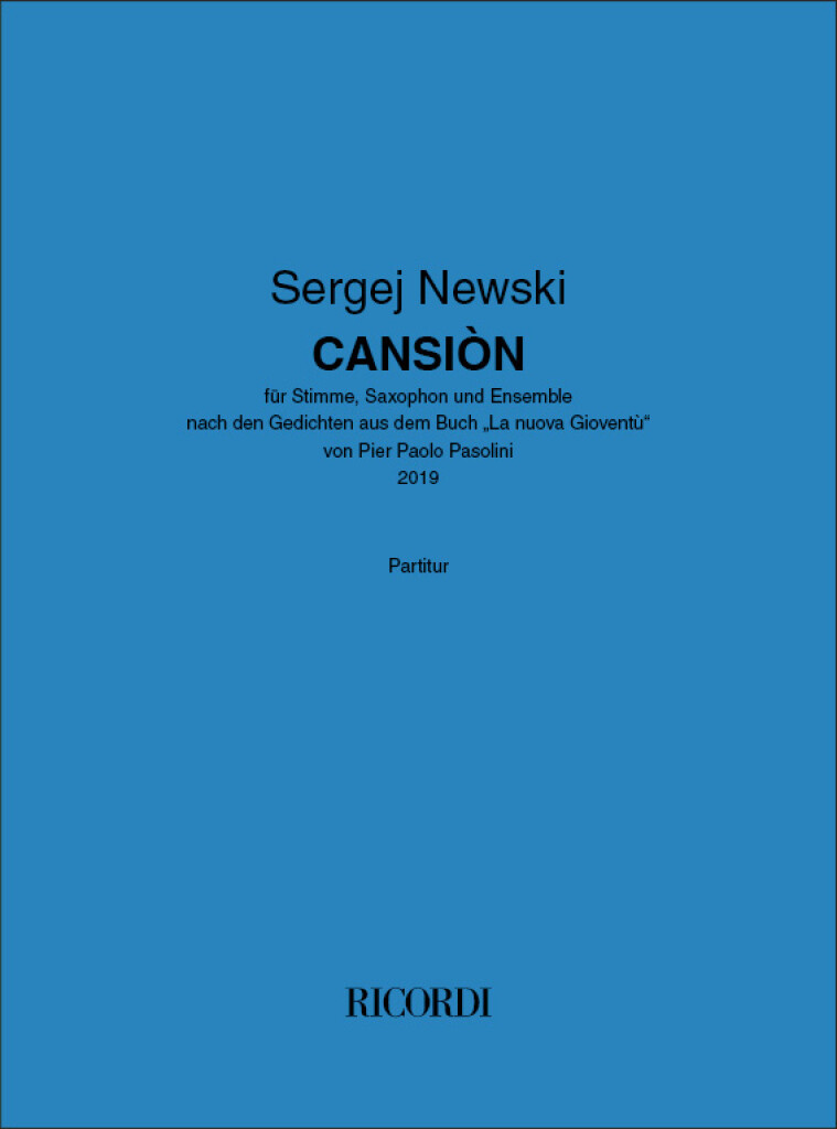 Cansiòn : nach den Gedichten aus dem Buch "La nuova Gioventù" von Pier Paolo Pasolini