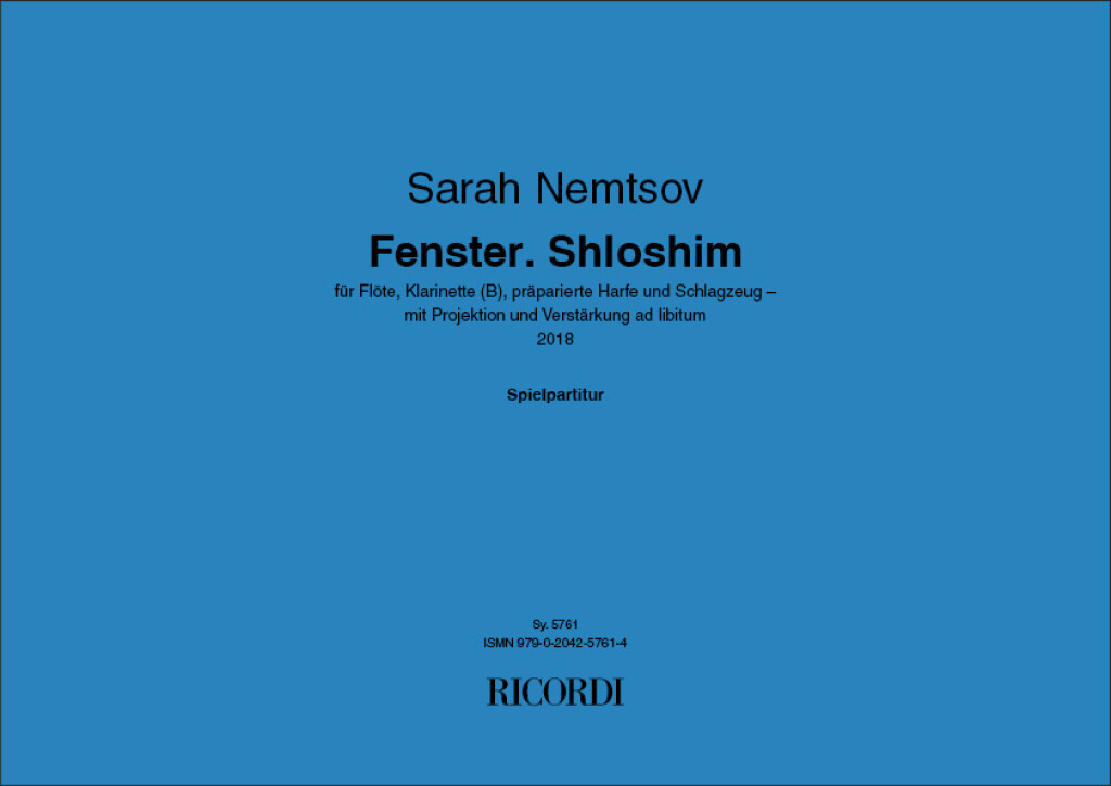 Fenster. Shloshim : für Flöte, Klarinette (B), präparierte Harfe und Schlagzeug mit Projektion und Verstärkung ad lib.