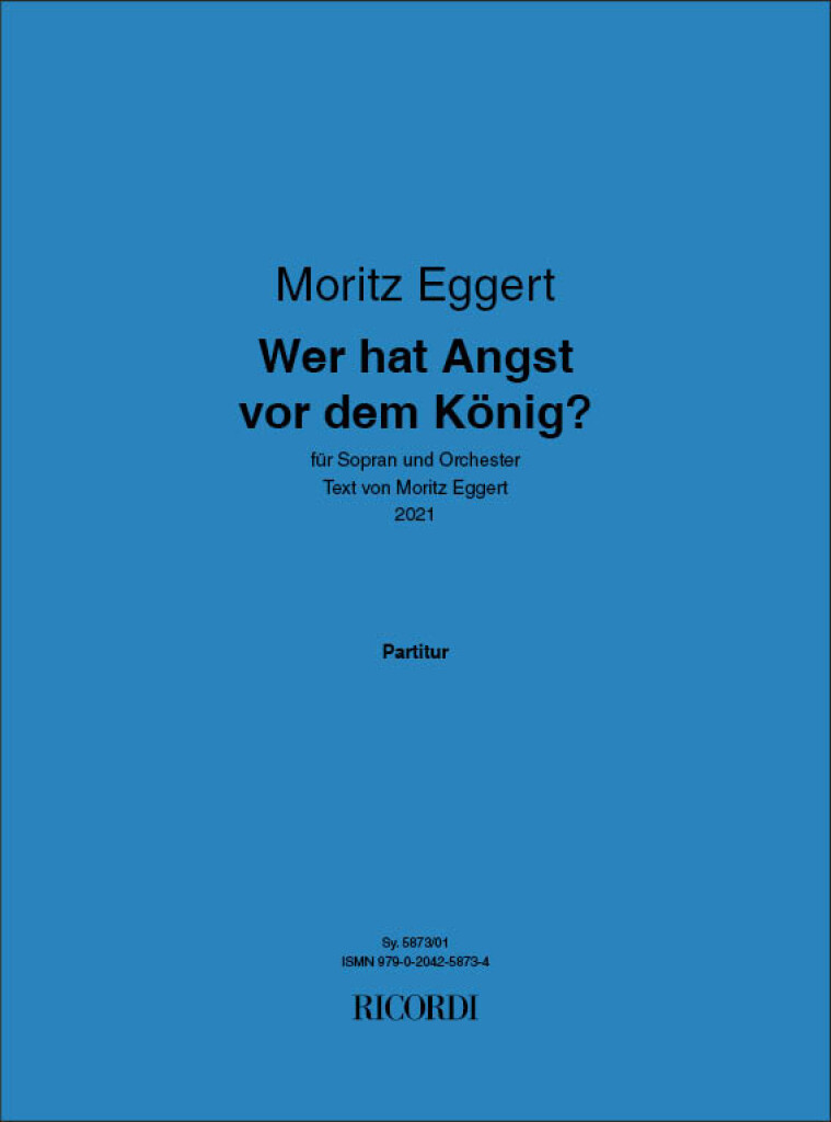 Wer hat Angst vor dem König? : für Sopran und Orchester - Text von Moritz Eggert