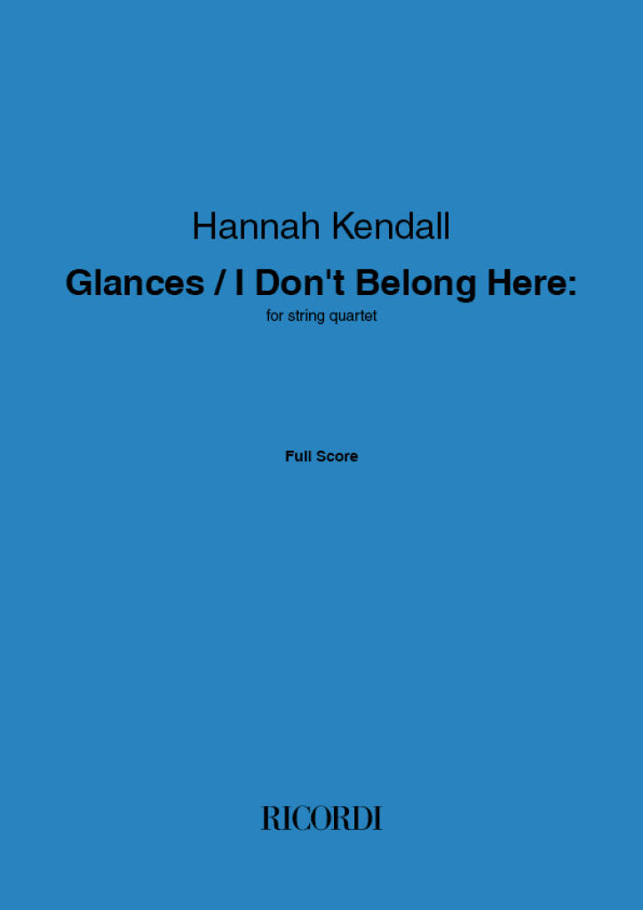 Glances / I Don't Belong Here : for string quartet (2019)