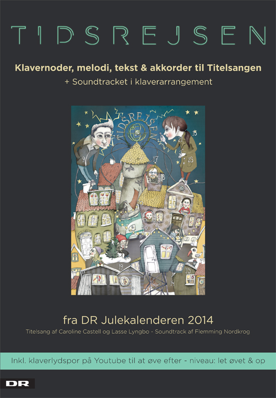 Tidsrejsen (DR Julekalender 2014) klaverbog til Titelsangen og Soundtracket