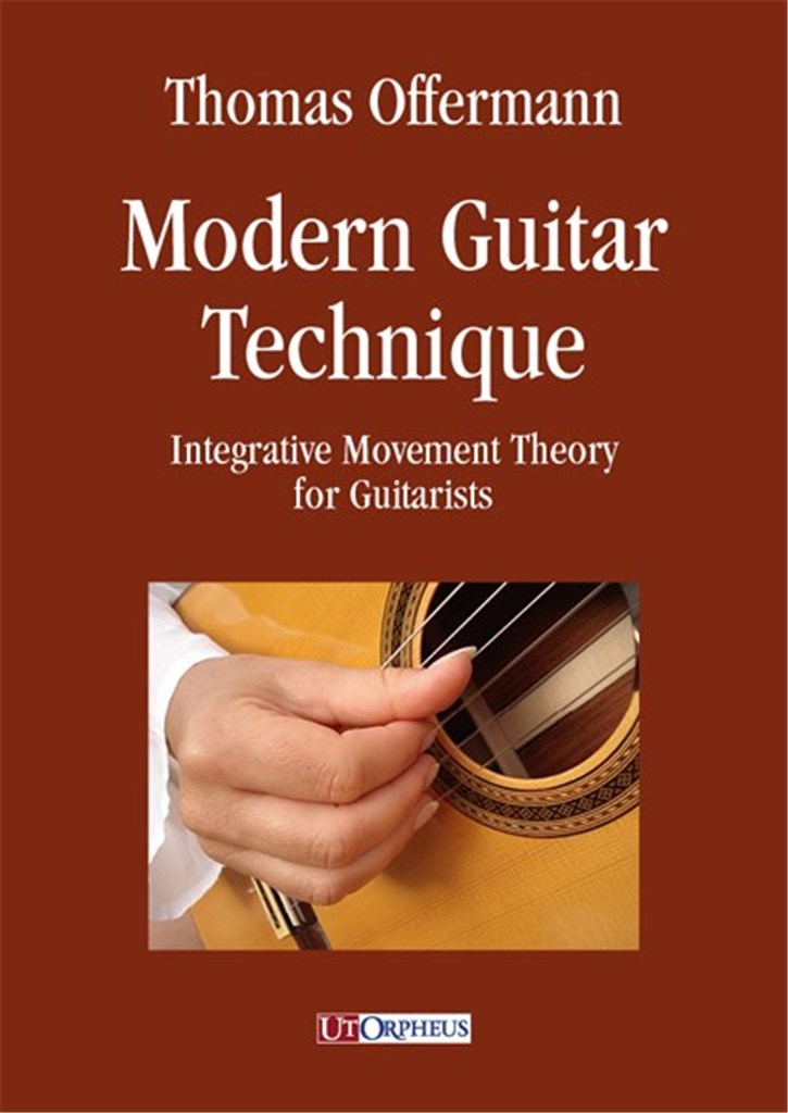 Modern Guitar technique : Integrative Movement Theory for Guitarists