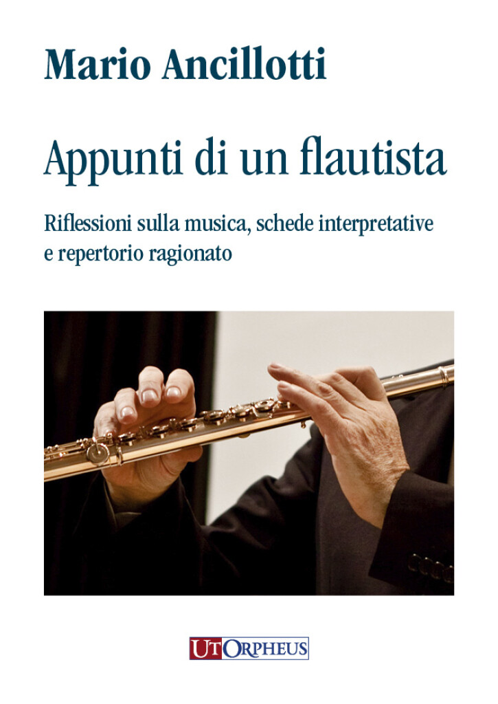 Appunti di un Flautista : Riflessioni Sulla Musica, Schede Interpretative e Repertorio Ragionato