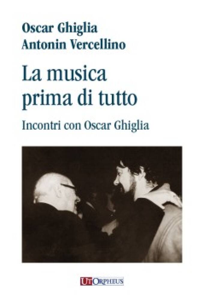 La musica prima di tutto : incontri con Oscar Ghiglia