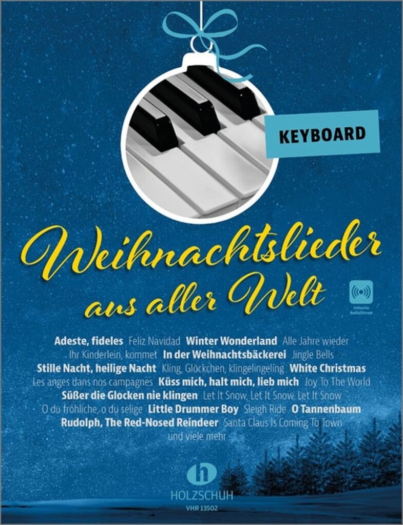 Weihnachtslieder aus aller Welt - Keyboard : "Die umfassende Sammlung für das Solo-, Duett- oder Gruppenspiel (Überarbeitete Neuauflage 2023)"