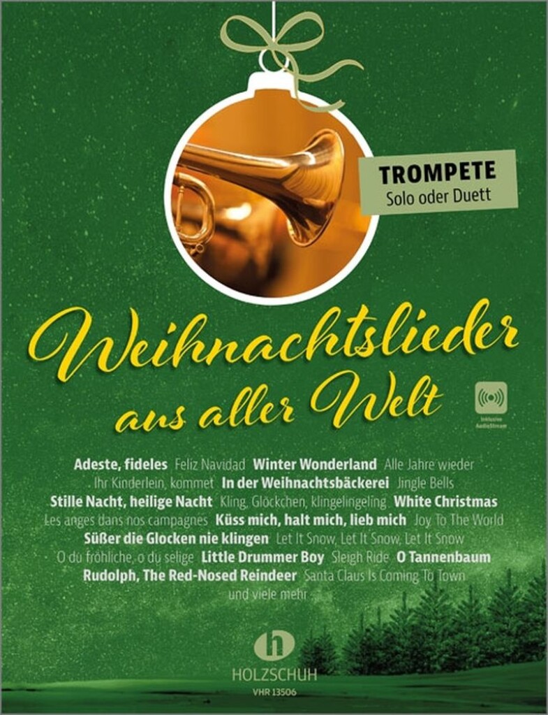 Weihnachtslieder aus aller Welt - Trompete : "Die umfassende Sammlung für das Solo-, Duett- oder Gruppenspiel (Überarbeitete Neuauflage 2023)"