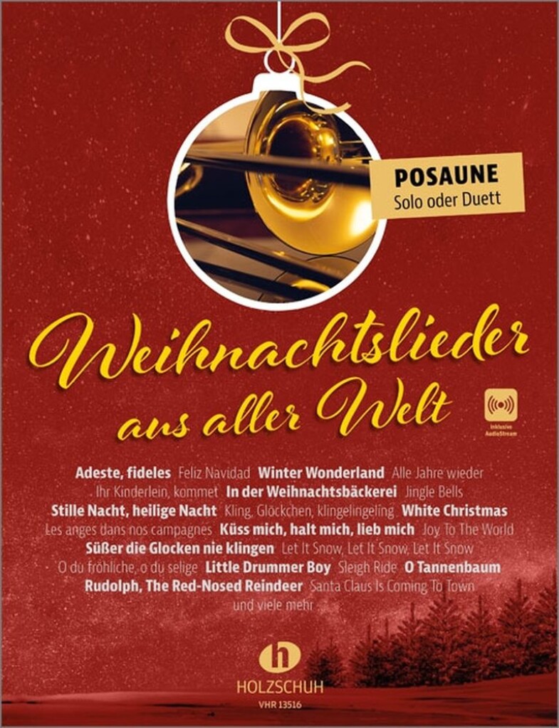 Weihnachtslieder aus aller Welt - Posaune : "Die umfassende Sammlung für das Solo-, Duett- oder Gruppenspiel (Überarbeitete Neuauflage 2023)"