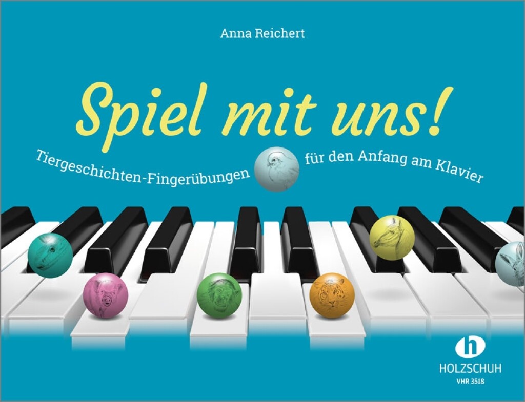 Spiel mit uns! : Tiergeschichten-Fingerübungen für den Anfang am Klavier