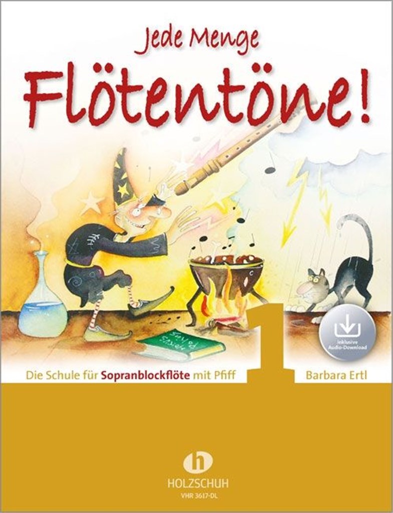 Jede Menge Flötentöne! 1 : Die Schule für Sopranblockflöte mit Pfiff