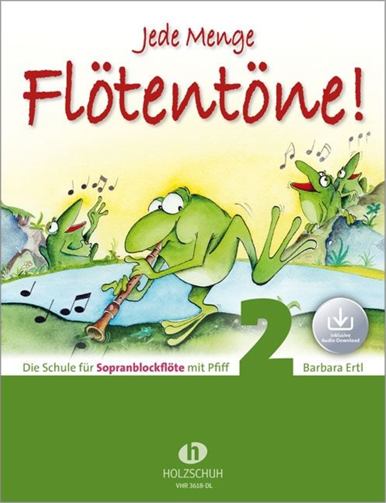 Jede Menge Flötentöne! 2 : Die Schule für Sopranblockflöte mit Pfiff