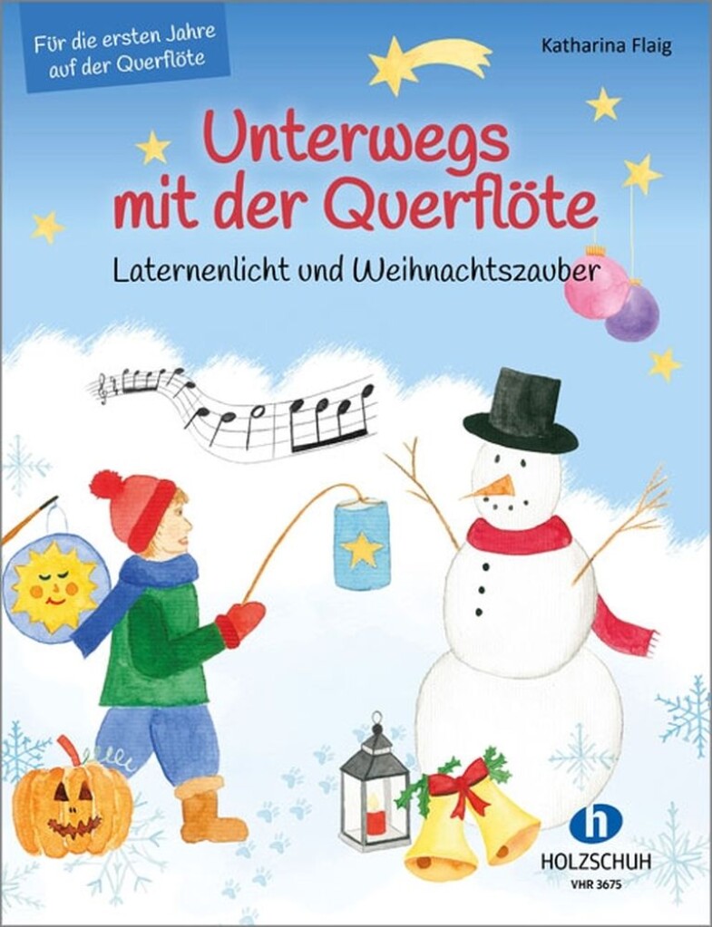 Unterwegs mit der Querflöte : Laternenlicht und Weihnachtszauber - Für die ersten Jahre auf der Querflöte