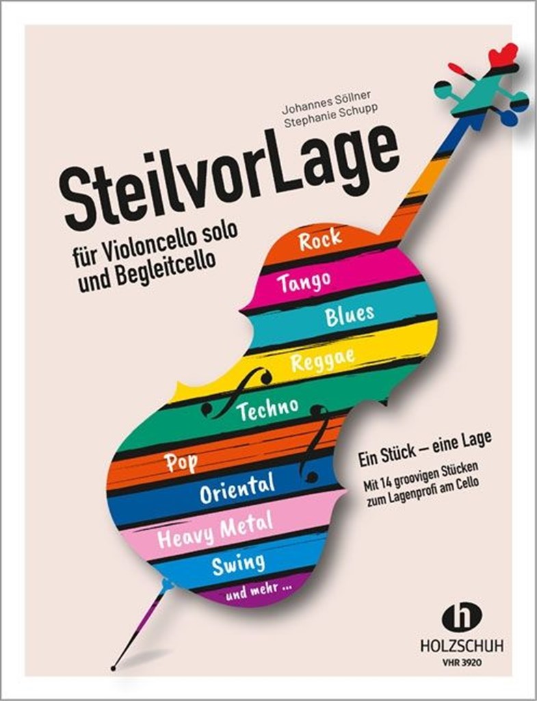 SteilvorLage : Ein Stück ? eine Lage. Mit 14 groovigen Stücken zum Lagenprofi am Cello.