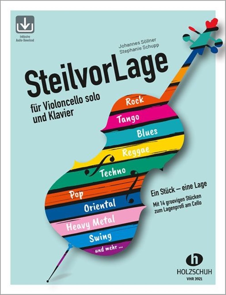 SteilvorLage : Ein Stück ? eine Lage. Mit 14 groovigen Stücken zum Lagenprofi am Cello.