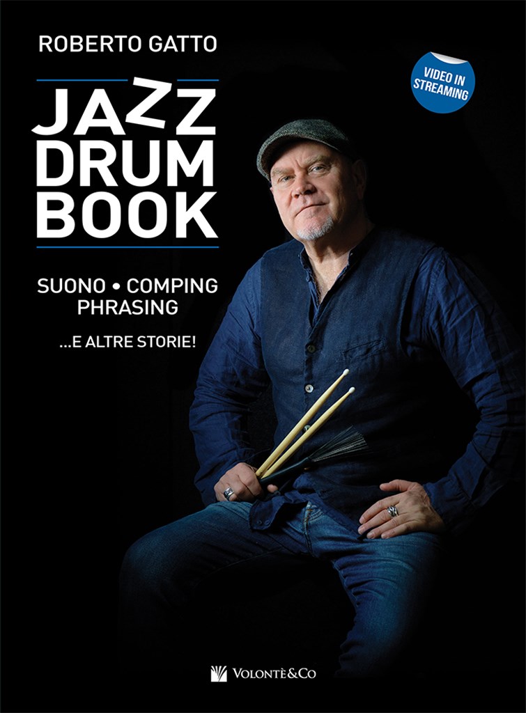 Jazz Drum Book Con Video In Streaming : Suono - Comping - Phrasing ?e Altre Storie!