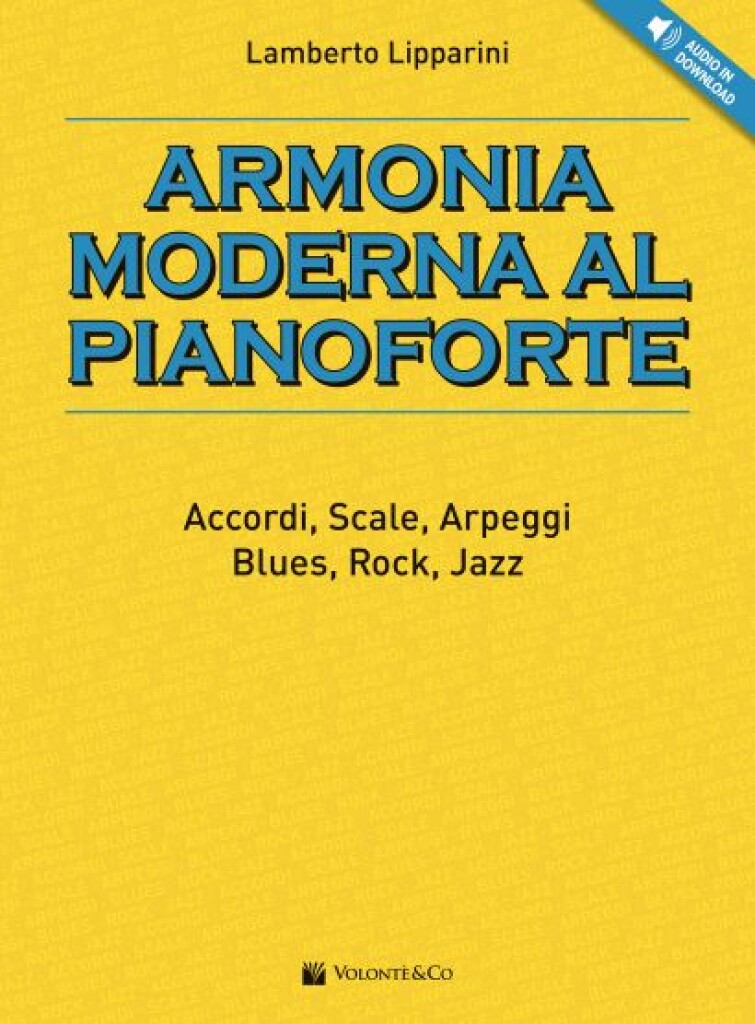 Armonia Moderna Al Pianoforte : Accordi, Scale, Arpeggi, Blues, Rock, Jazz