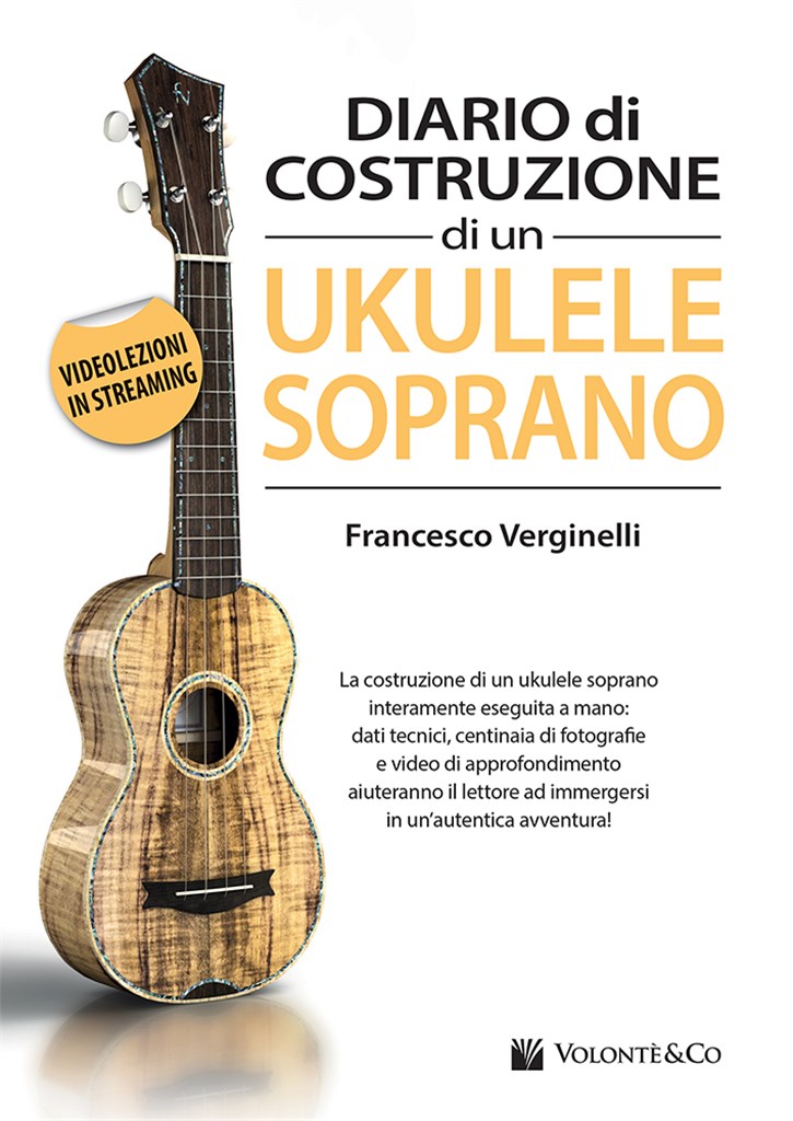 Diario Di Costruzione Di Un Ukulele Soprano : Videolezioni In Streaming