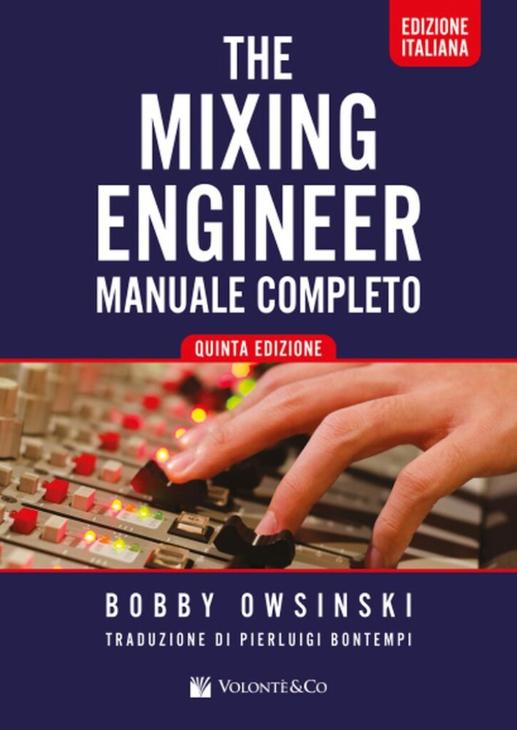 The Mixing Engineers Handbook : Edizioni Italiana - 5 Ed.