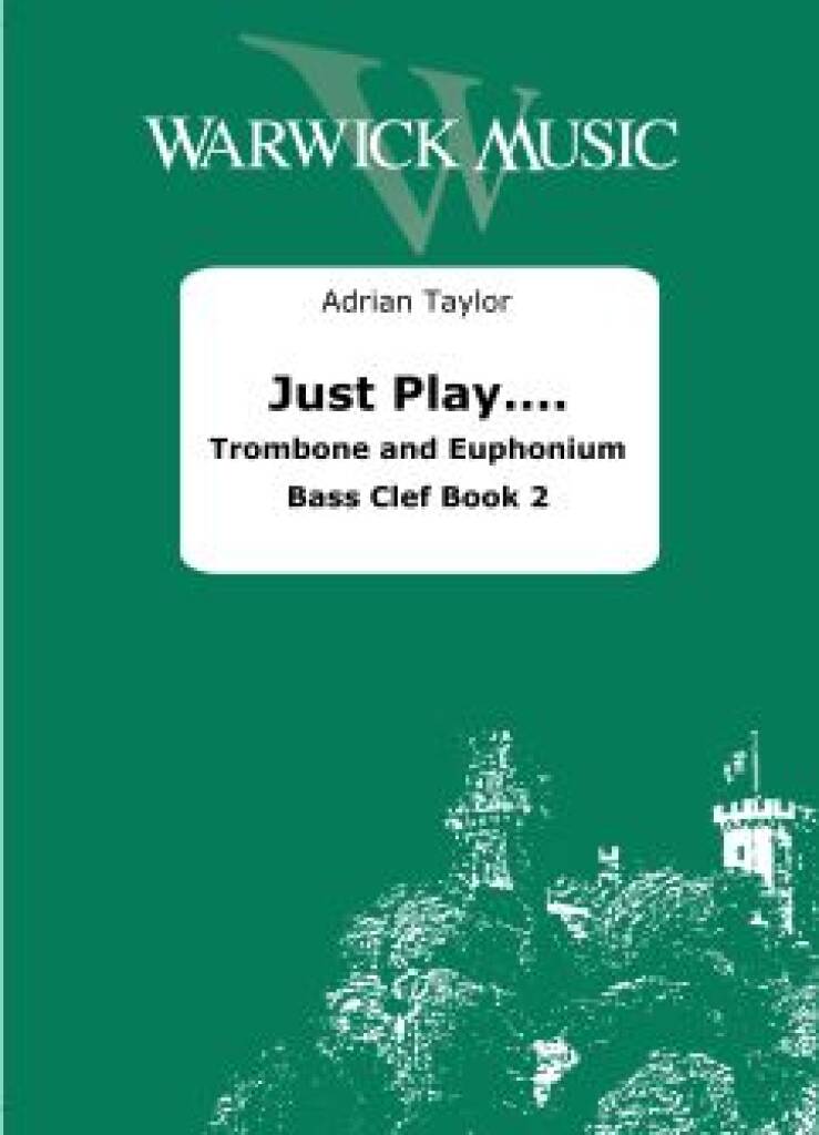 Just Play.... Trombone/Euphonium Bass Clef Book 2