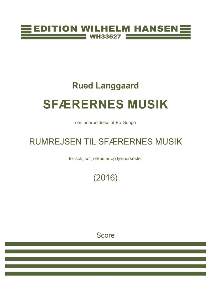 Rumrejsen Til Sfærernes Musik : 3.2+ca.2.2/4.3.3.1/2timp.2perc/pf.2org/Str : distant orchestra: S: 2.1.2.0/1.0.0.0/timp.hp/str1.1.2