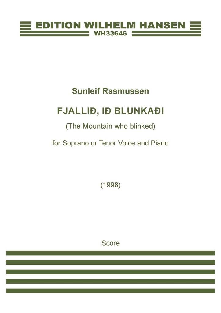 Fjallið, Ið Blunkaði (The Mountain Who Blinked) : For Tenor Or Soprano Voice And Piano