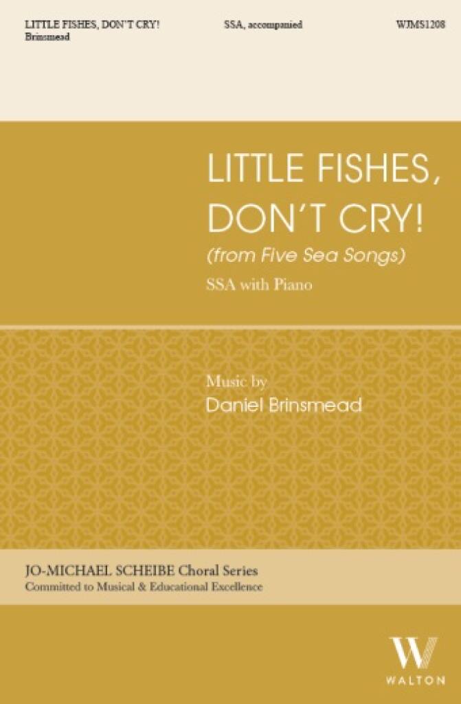 Little Fishes, Don't Cry! : (from Five Sea Songs)