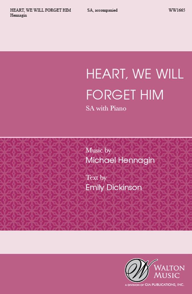 Heart, We Will Forget Him : from Three Emily Dickinson Songs