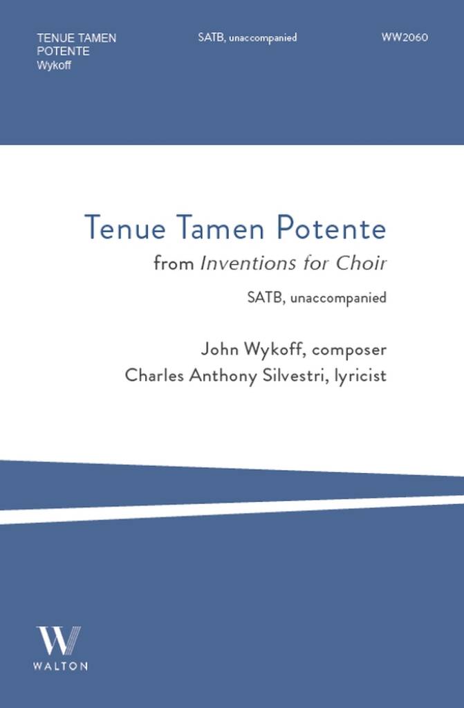 Tenue Tamen Potente : from Inventions for Choir