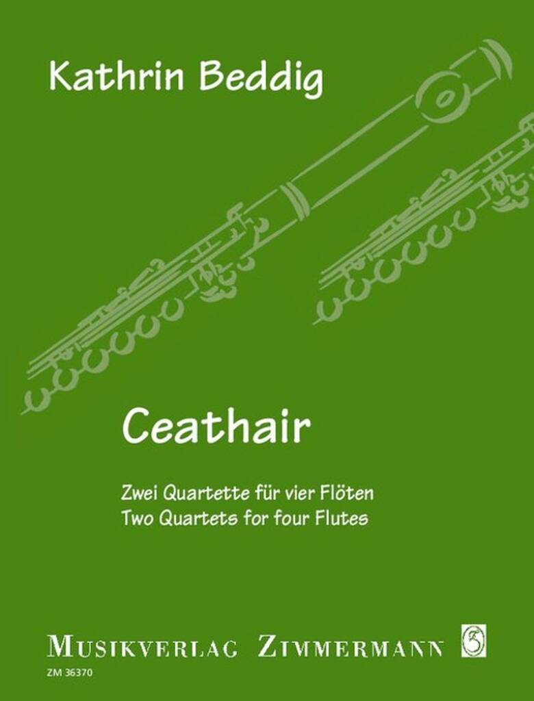 Ceathair - Zwei Quartette für vier Flöten : Jahresgabe 2023 des Vereins Freunde der Querflöte e. V.